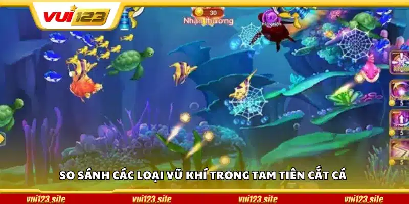 So sánh các loại vũ khí trong Tam Tiên Cắt Cá