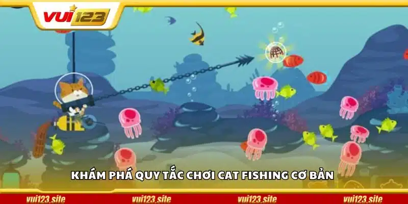 Khám phá quy tắc chơi Cat Fishing cơ bản