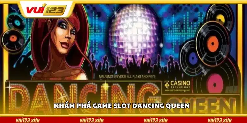 Khám phá game slot Dancing Queen 
