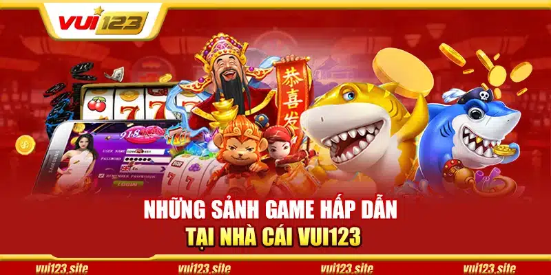 Các sảnh game hot không thể bỏ lỡ tại Vui123 