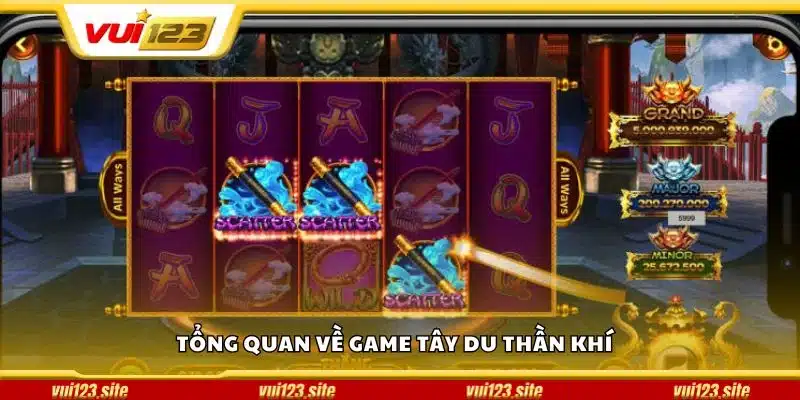Tổng quan về game Tây Du Thần Khí 