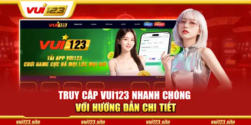 Truy cập nhanh Vui123 trên mọi thiết bị với vài thao tác