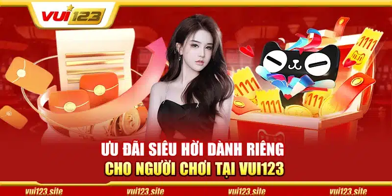 Tổng hợp các chương trình thưởng hấp dẫn dành cho hội viên Vui123